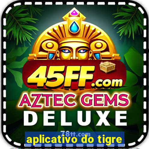 aplicativo do tigre